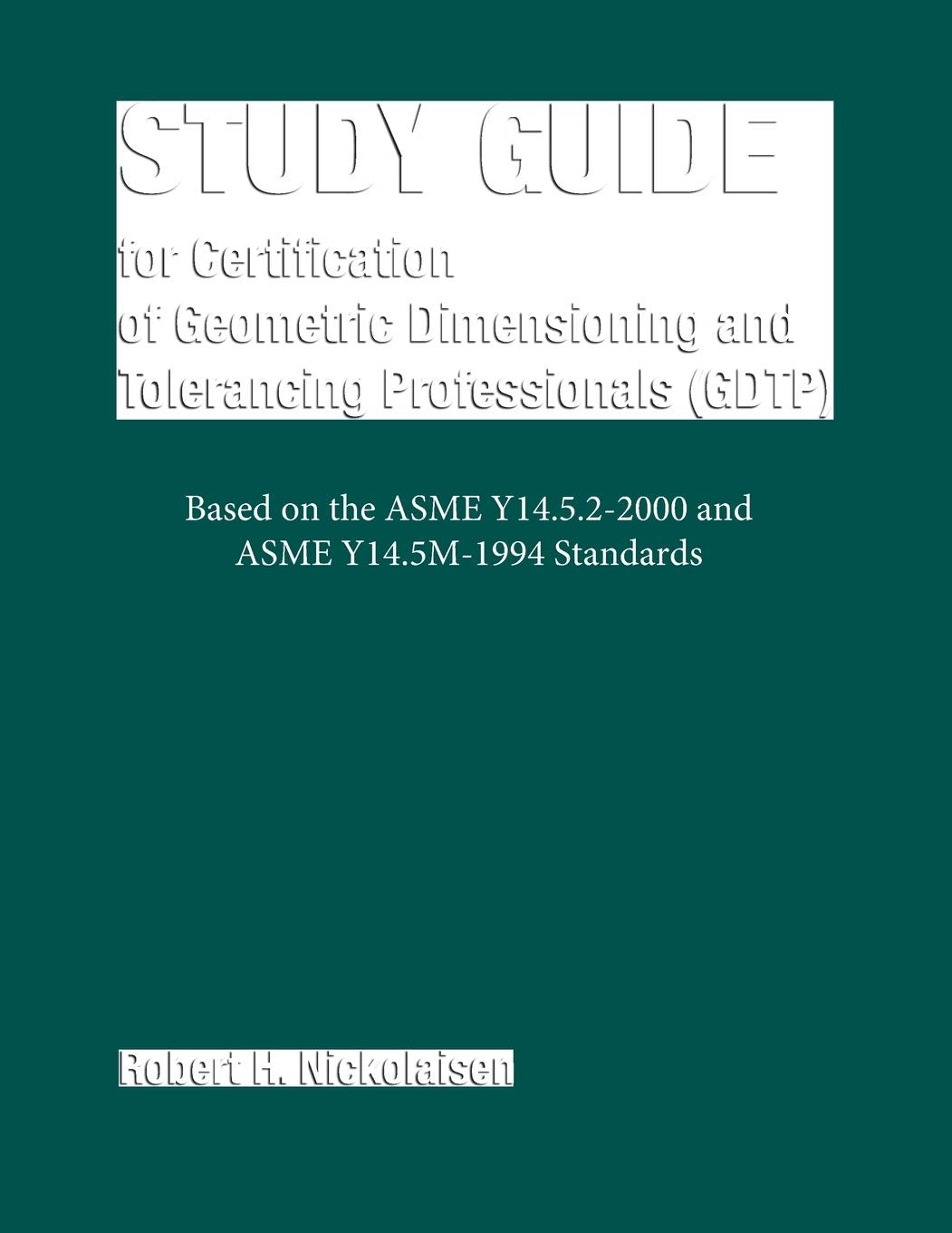 Study Guide for Certification of Geometric Dimensioning and Tolerancing Professionals (GDTP),Used