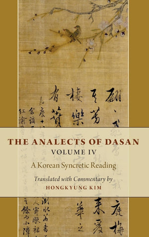 The Analects of Dasan, Volume IV: A Korean Syncretic Reading,Used