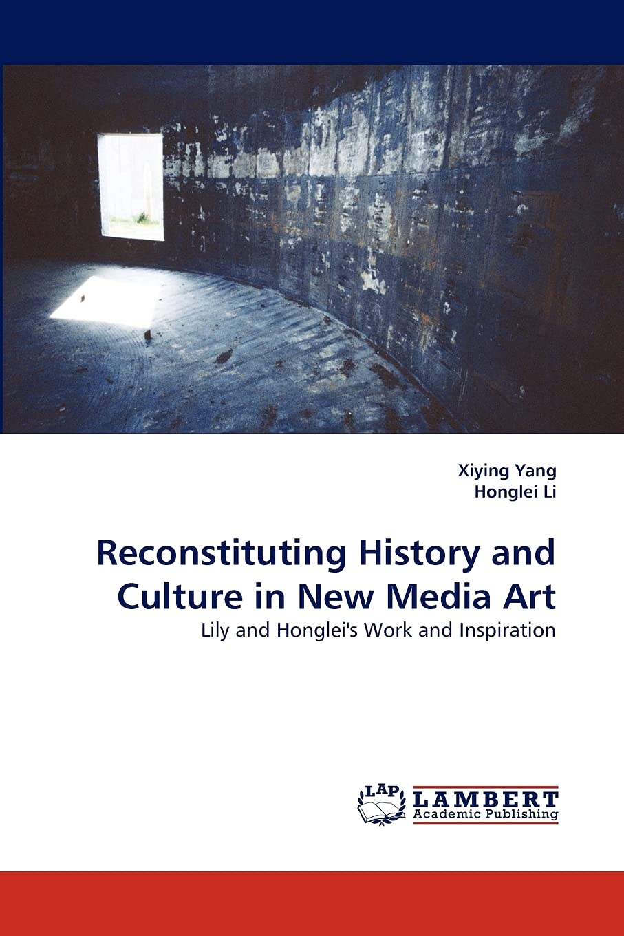 Reconstituting History and Culture in New Media Art: Lily and Honglei's Work and Inspiration,Used