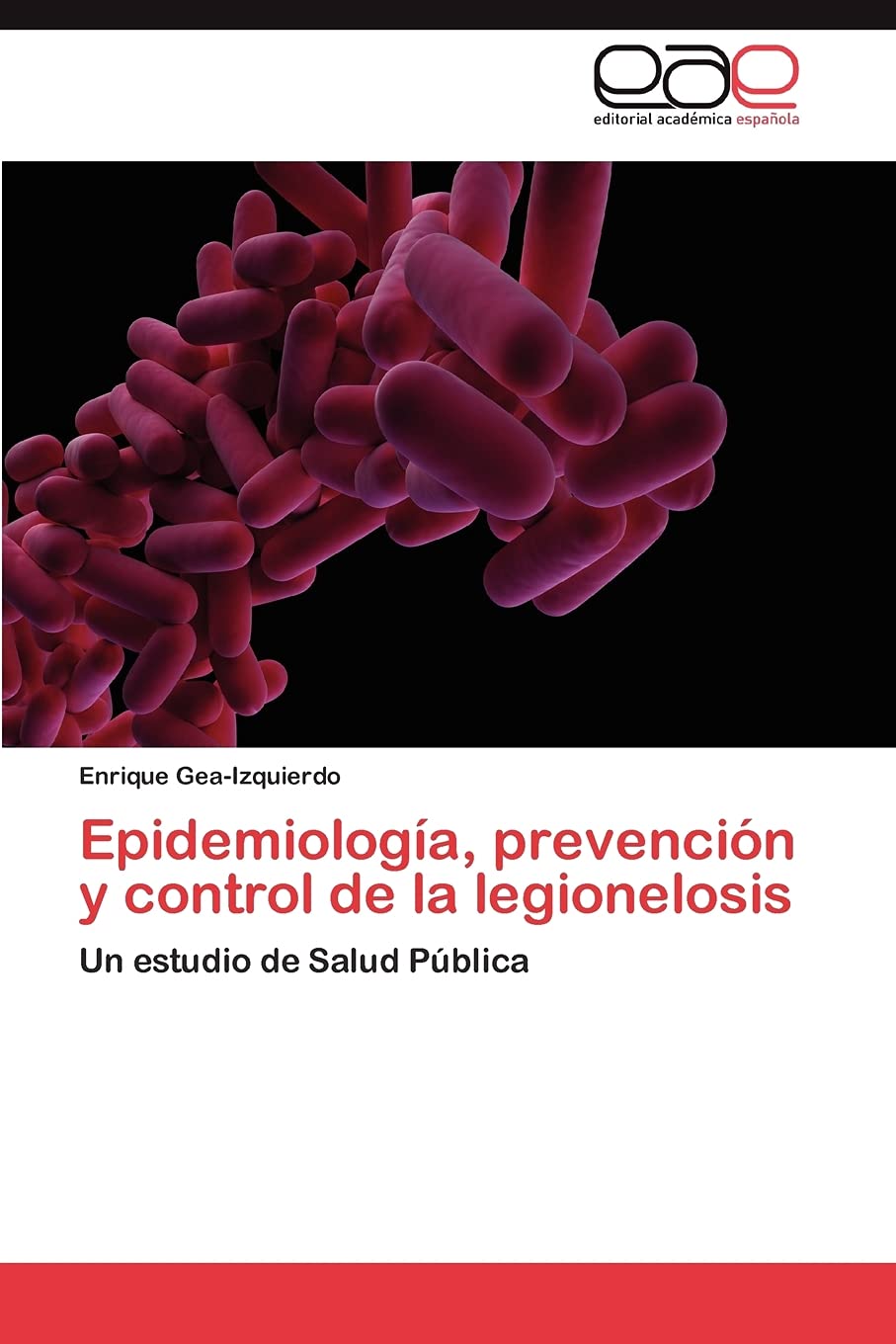 Epidemiologa, prevencin y control de la legionelosis: Un estudio de Salud Pblica (Spanish Edition),Used