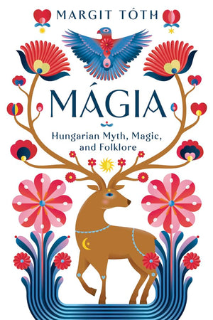 Mgia: Hungarian Myth, Magic, And Folklore,Used