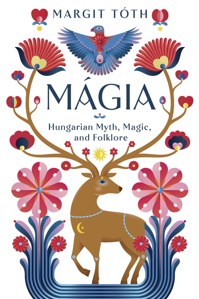 Mgia: Hungarian Myth, Magic, And Folklore,Used