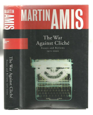 The War Against Cliche: Essays and Reviews, 19712000