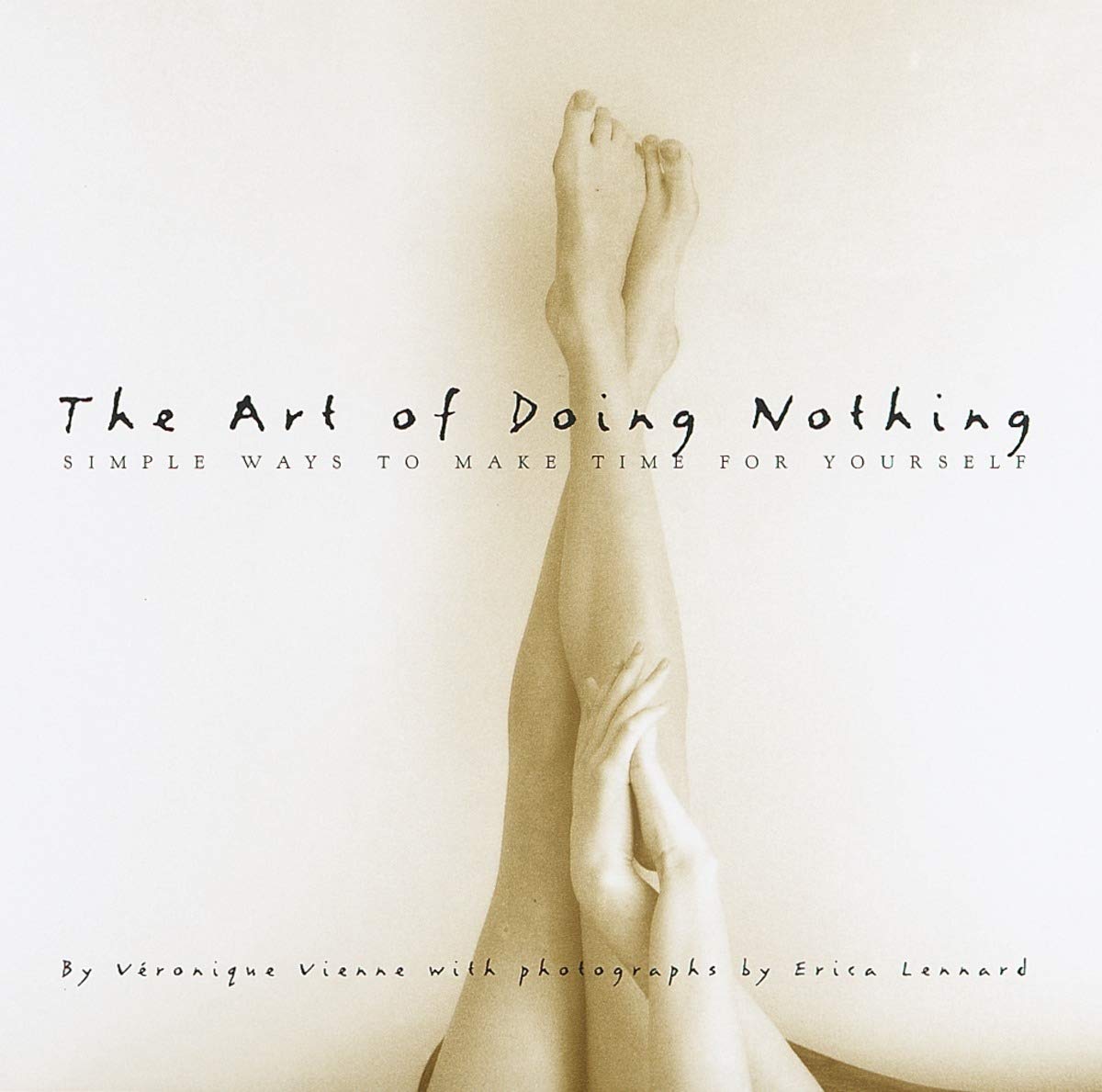 The Art of Doing Nothing: Simple Ways to Make Time for Yourself,New