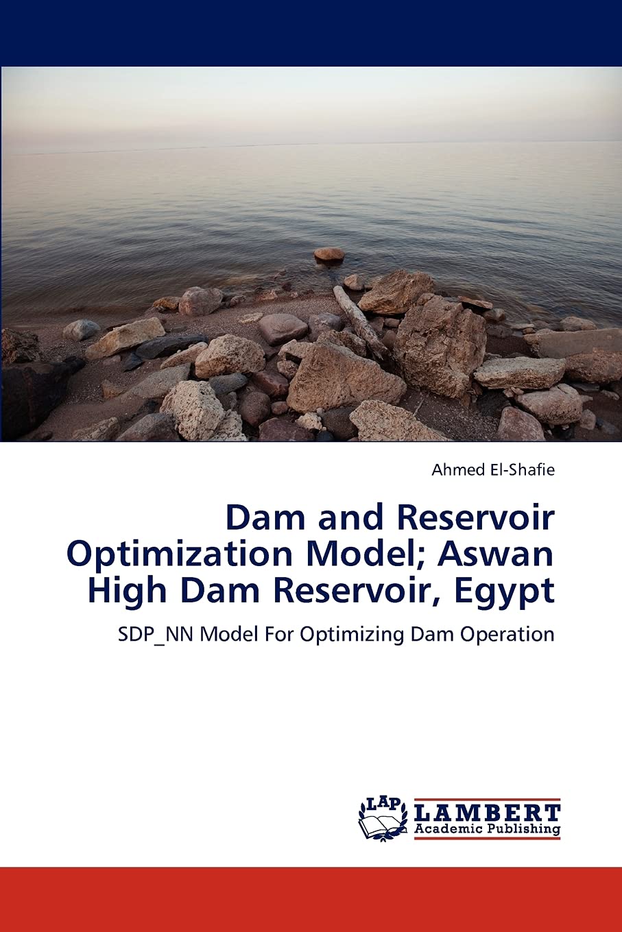 Dam and Reservoir Optimization Model; Aswan High Dam Reservoir, Egypt: SDP_NN Model For Optimizing Dam Operation,Used