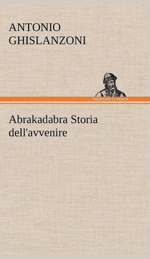 Abrakadabra Storia dell'avvenire (German Edition),Used