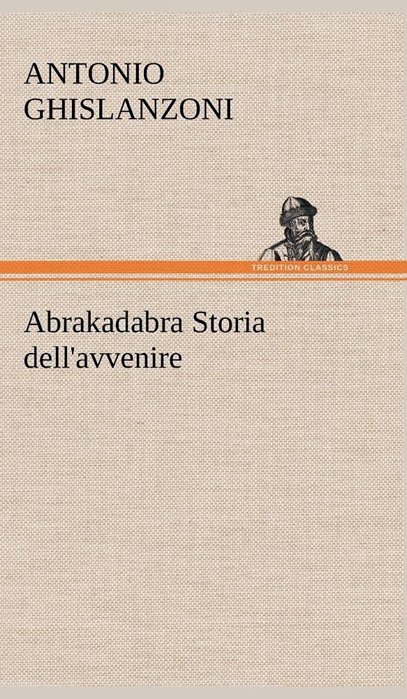 Abrakadabra Storia dell'avvenire (German Edition),Used
