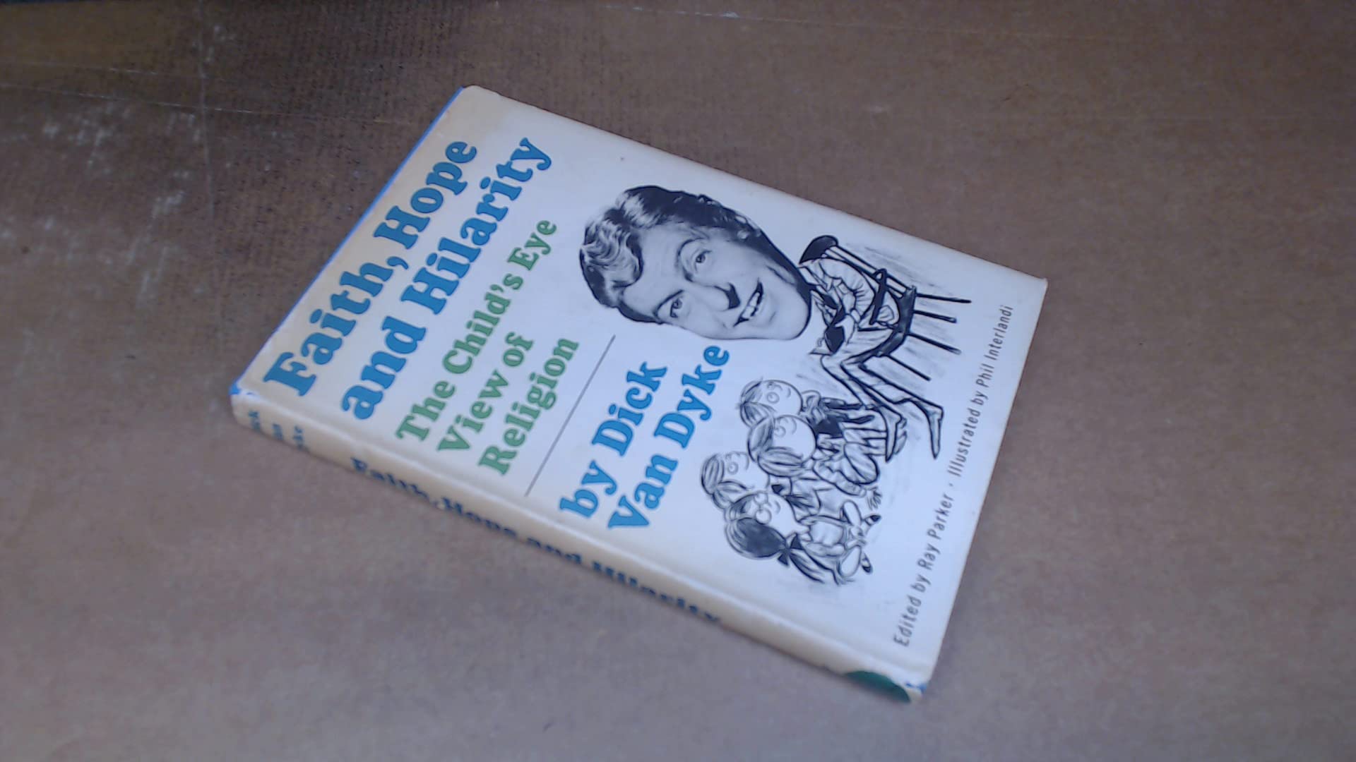 Faith, Hope and Hilarity: The Child's Eye View of Religion,Used