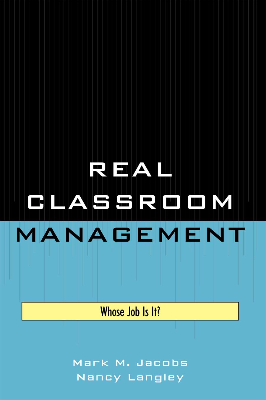 Real Classroom Management: Whose Job Is It?,Used