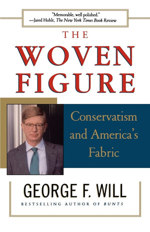 The Woven Figure : Conservatism And America'S Fabric,New