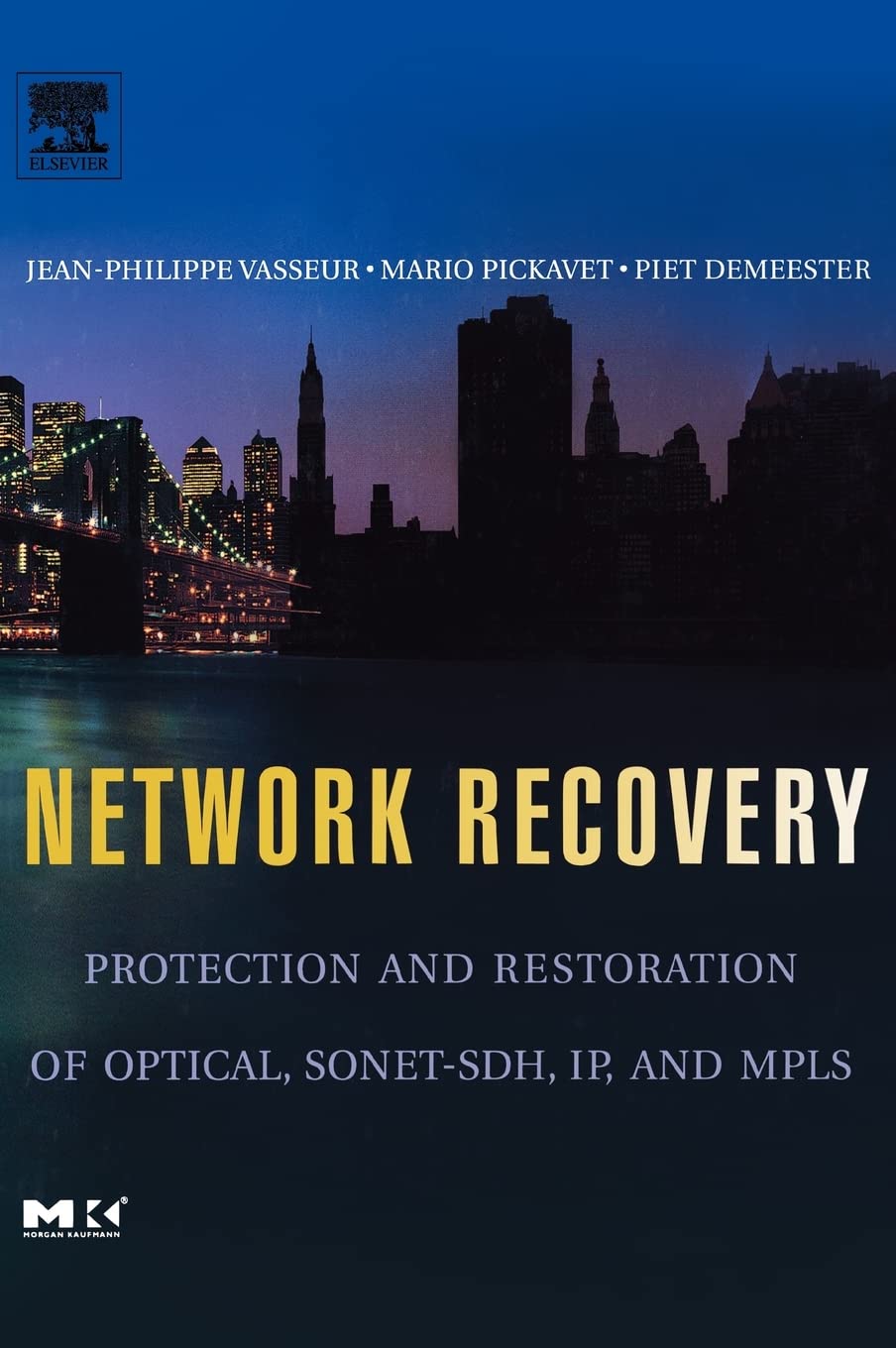 Network Recovery: Protection And Restoration Of Optical, Sonetsdh, Ip, And Mpls (The Morgan Kaufmann Series In Networking),New