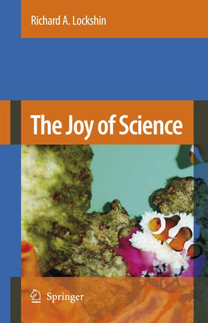 The Joy of Science: An Examination of How Scientists Ask and Answer Questions Using the Story of Evolution as a Paradigm,Used