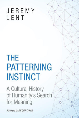 The Patterning Instinct: A Cultural History Of Humanity'S Search For Meaning
