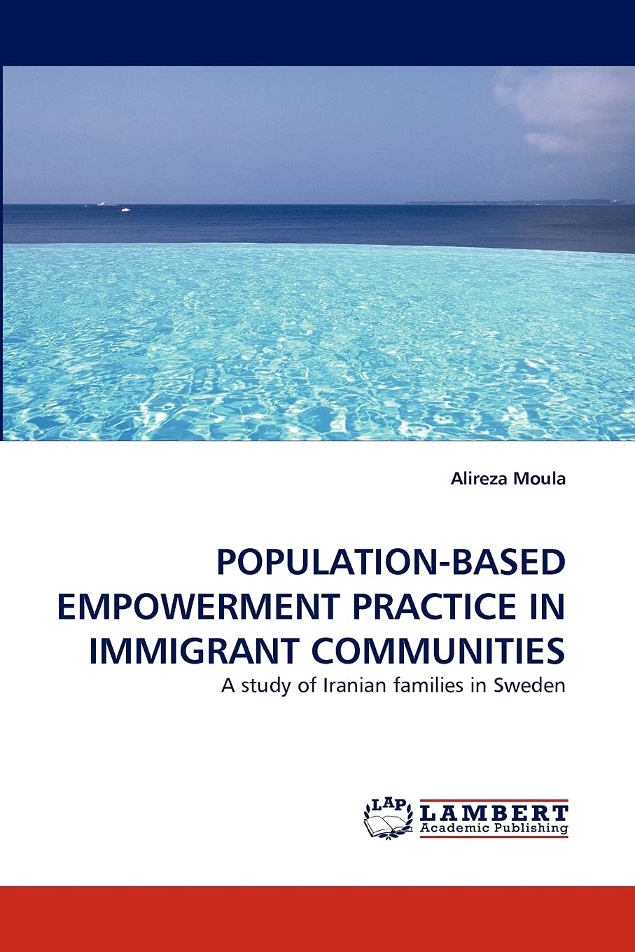POPULATIONBASED EMPOWERMENT PRACTICE IN IMMIGRANT COMMUNITIES: A study of Iranian families in Sweden,Used