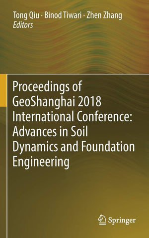 Proceedings of GeoShanghai 2018 International Conference: Advances in Soil Dynamics and Foundation Engineering,Used
