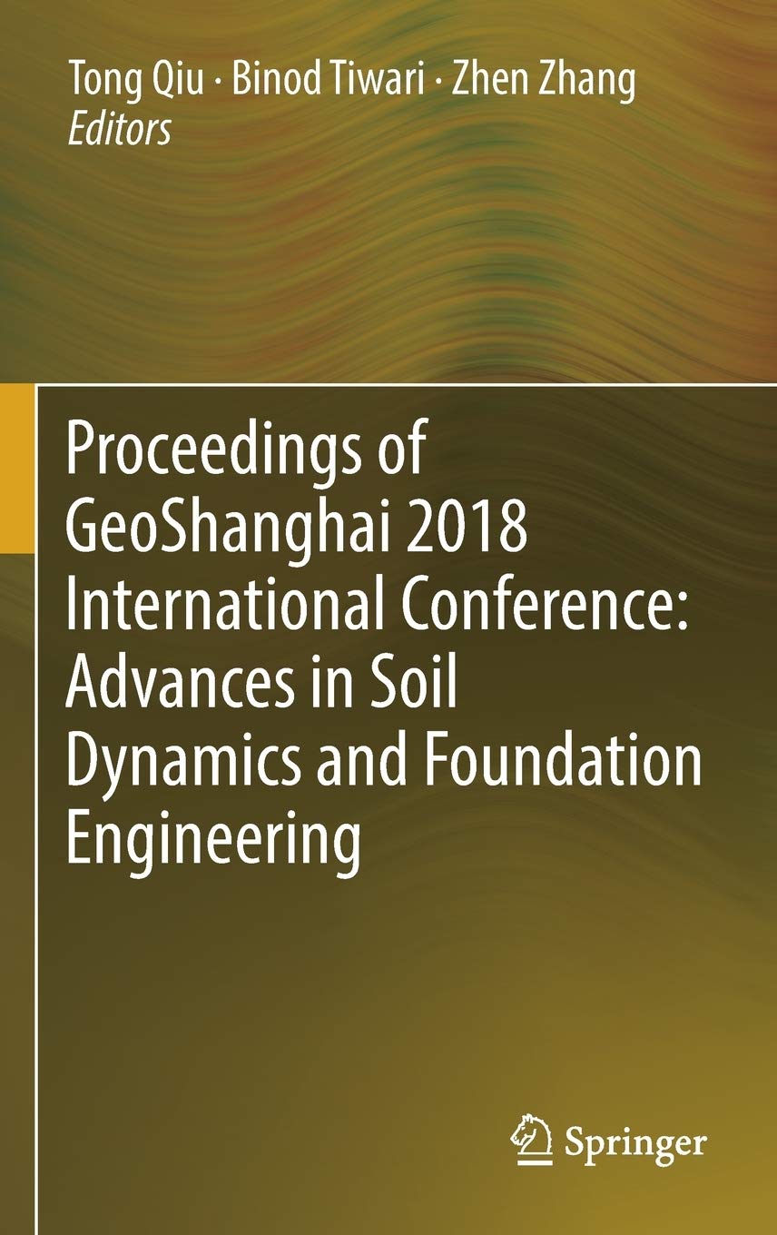 Proceedings of GeoShanghai 2018 International Conference: Advances in Soil Dynamics and Foundation Engineering,Used