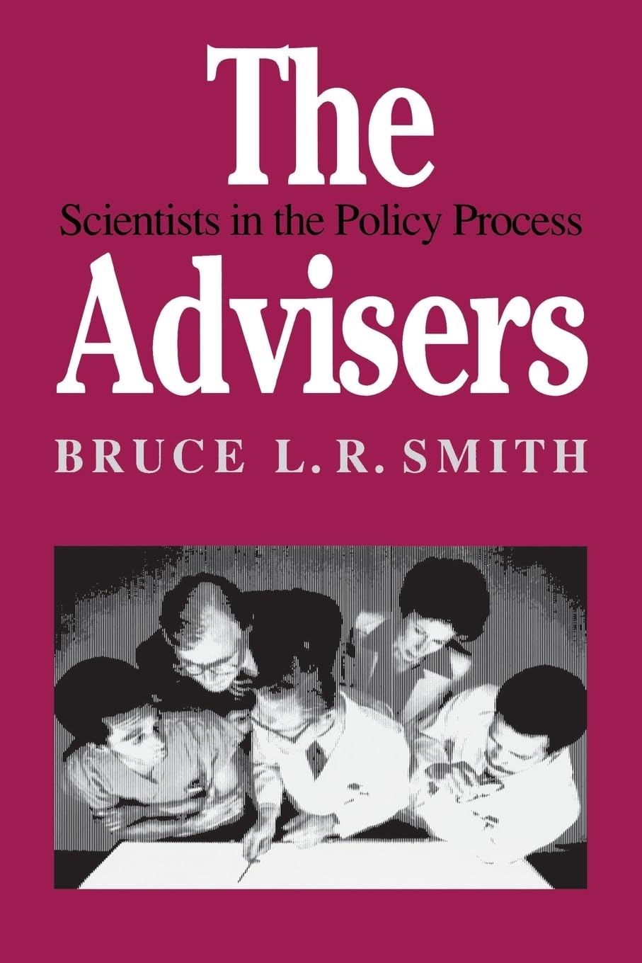 The Advisers: Scientists in the Policy Process,Used