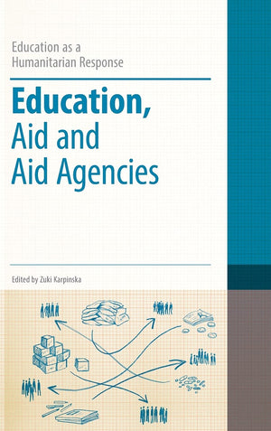 Education, Aid And Aid Agencies (Education As A Humanitarian Response),Used