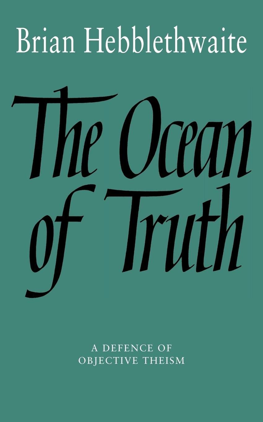 The Ocean of Truth: A Defence of Objective Theism,Used