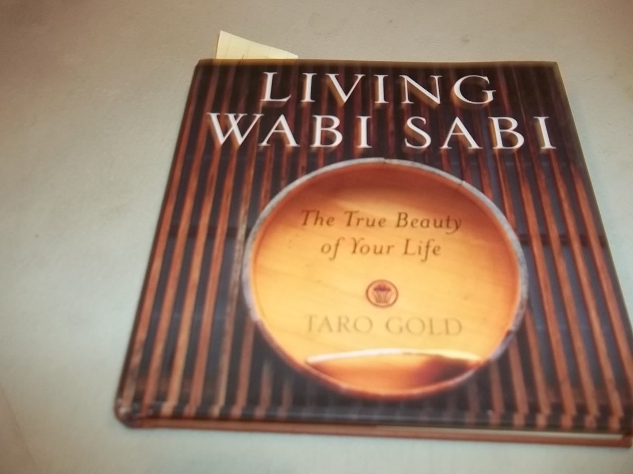 Living Wabi Sabi: The True Beauty of Your Life,Used