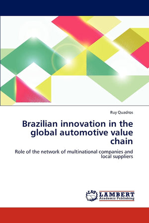 Brazilian innovation in the global automotive value chain: Role of the network of multinational companies and local suppliers,Used