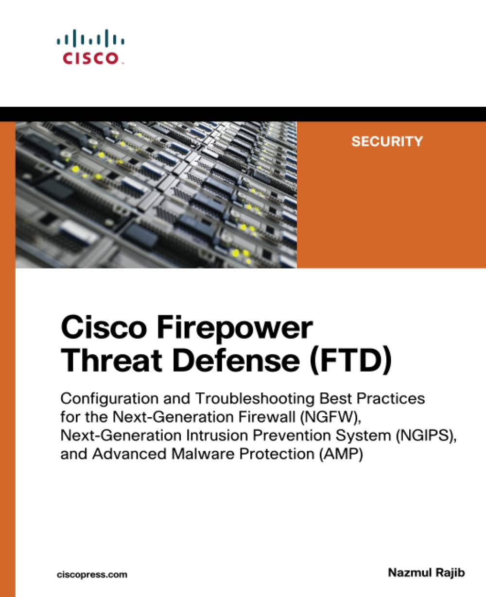 Cisco Firepower Threat Defense (FTD): Configuration and Troubleshooting Best Practices for the NextGeneration Firewall (NGFW), ,Used