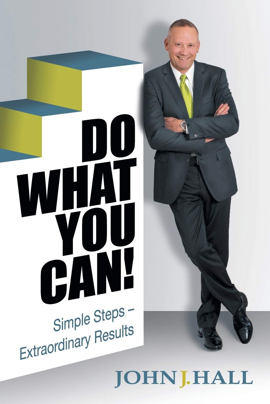 Do What You Can! Simple Steps  Extraordinary Results,Used
