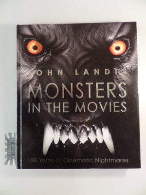 Monsters in the Movies: 100 Years of Cinematic Nightmares,New