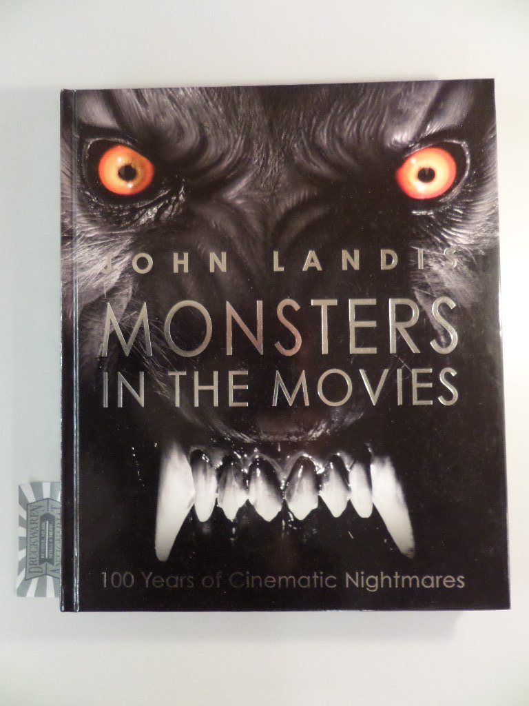 Monsters in the Movies: 100 Years of Cinematic Nightmares,New