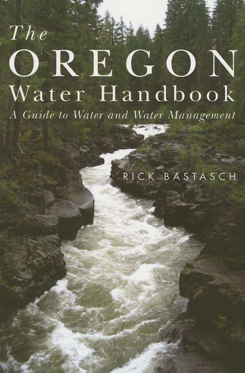 Oregon Water Handbook, The: A Guide to Water and Water Management,Used