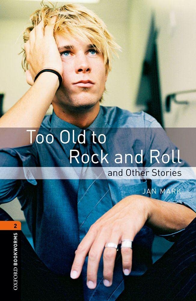 Oxford Bookworms 2. Too Old to Rock and Roll and Other Stories,Used