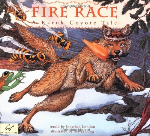 Fire Race: A Karuk Coyote Tale of How Fire Came to the People,Used