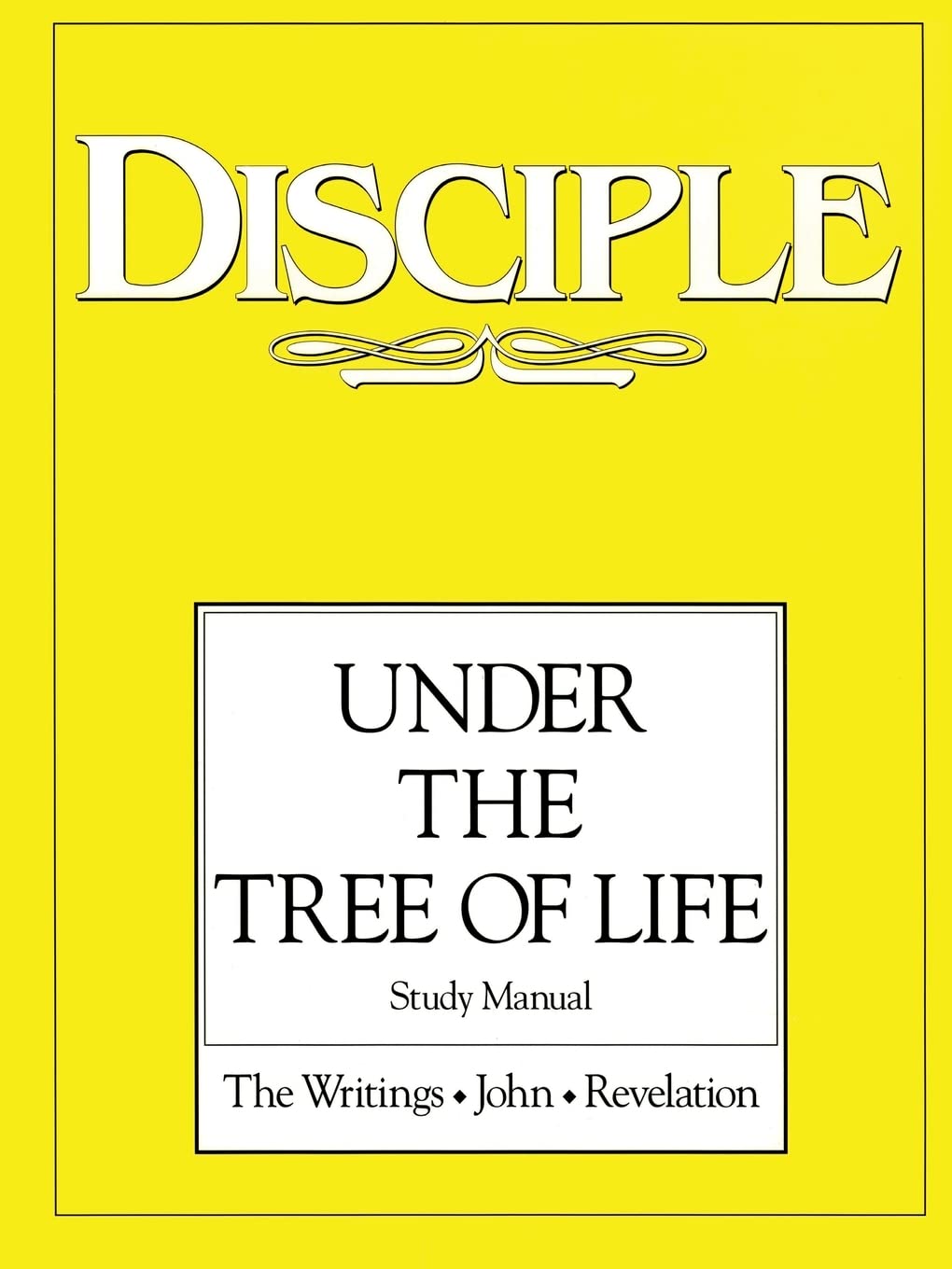 Disciple: Under the Tree of Life: Study Manual: The Writings, John, Revelation,New