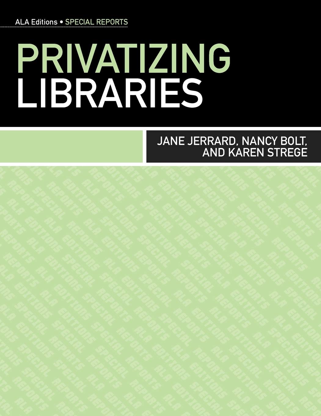 Privatizing Libraries (Ala Special Report),Used
