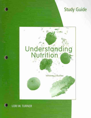 Study Guide for Whitney/Rolfes Understanding Nutrition, 12th,Used