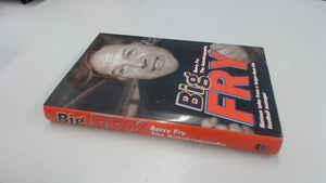 Big Fry: Barry Fry The Autobiography