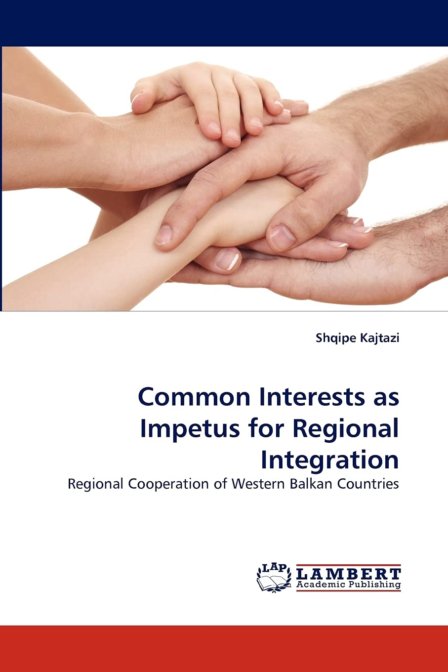 Common Interests as Impetus for Regional Integration: Regional Cooperation of Western Balkan Countries,Used