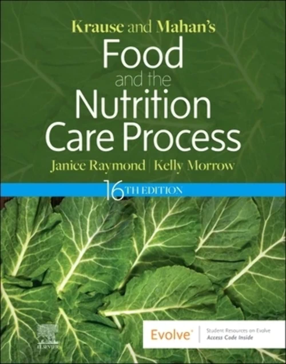 Krause and Mahans Food and the Nutrition Care Process (Krauses Food & Nutrition Therapy)