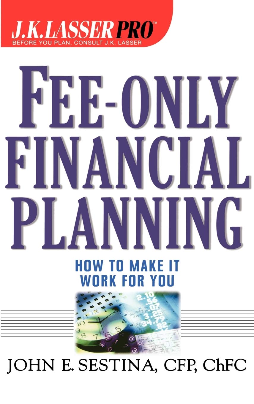 FeeOnly Financial Planning: How to Make It Work for You,Used