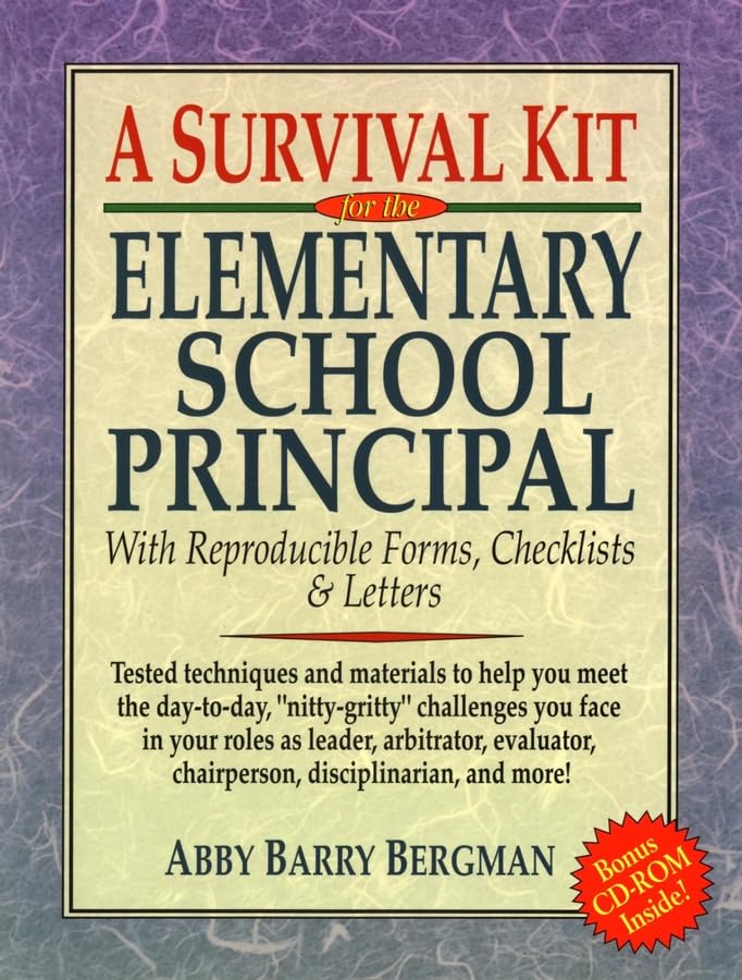 A Survival Kit for the Elementary School Principal with Reproducible Forms, Checklists & Letters,Used