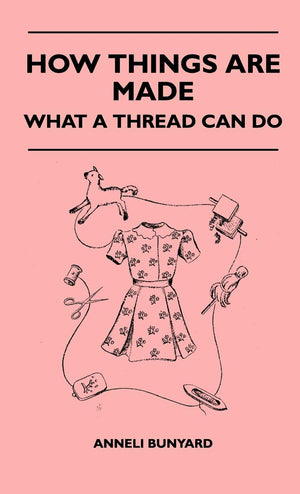How Things Are Made  What A Thread Can Do,New