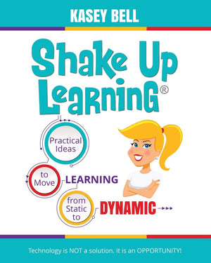 Shake Up Learning: Practical Ideas to Move Learning from Static to Dynamic,Used