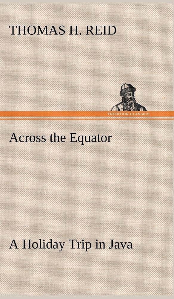 Across the Equator A Holiday Trip in Java,Used