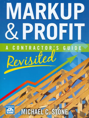 Markup & Profit: A Contractor's Guide, Revisited,Used