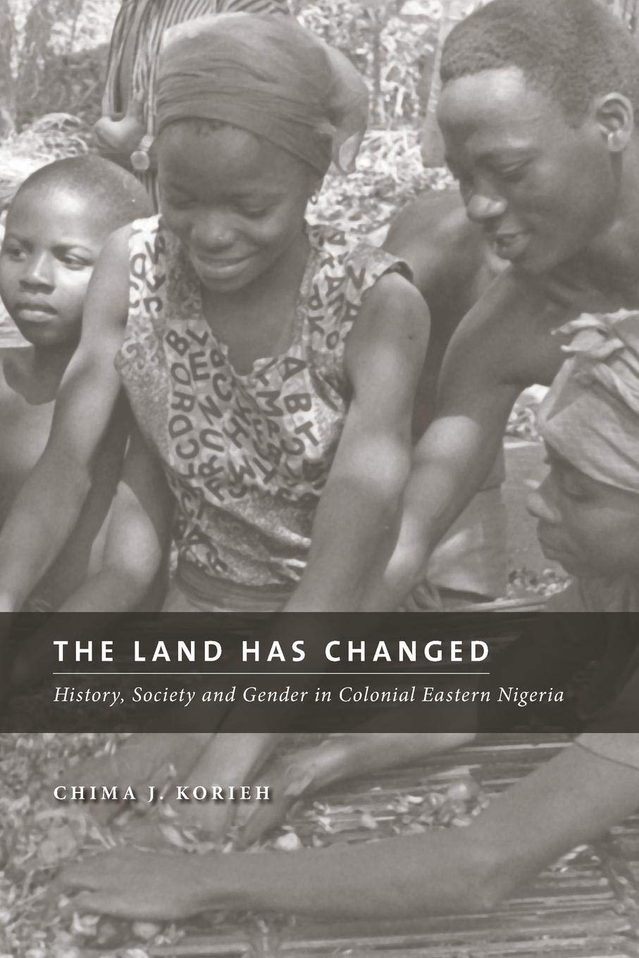 The Land Has Changed: History, Society, And Gender In Colonial Nigeria (Africa: Missing Voices, 6) (Volume 6),Used
