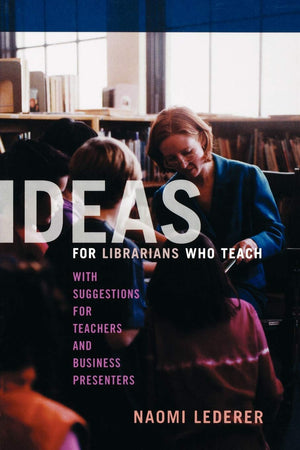 Ideas For Librarians Who Teach: With Suggestions For Teachers And Business Presenters,Used