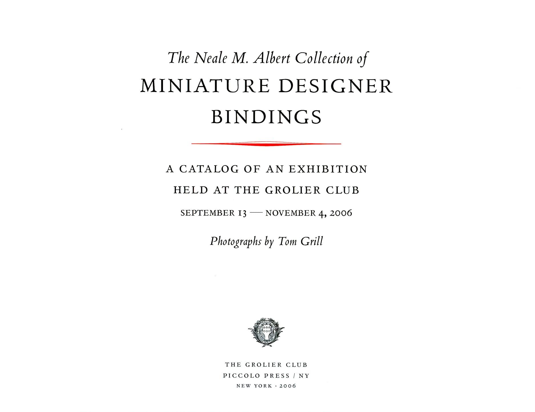 The Neale M. Albert Collection of Miniature Designer Bindings: A Catalog of an Exhibition Held at the Grolier Club, September 13,Used