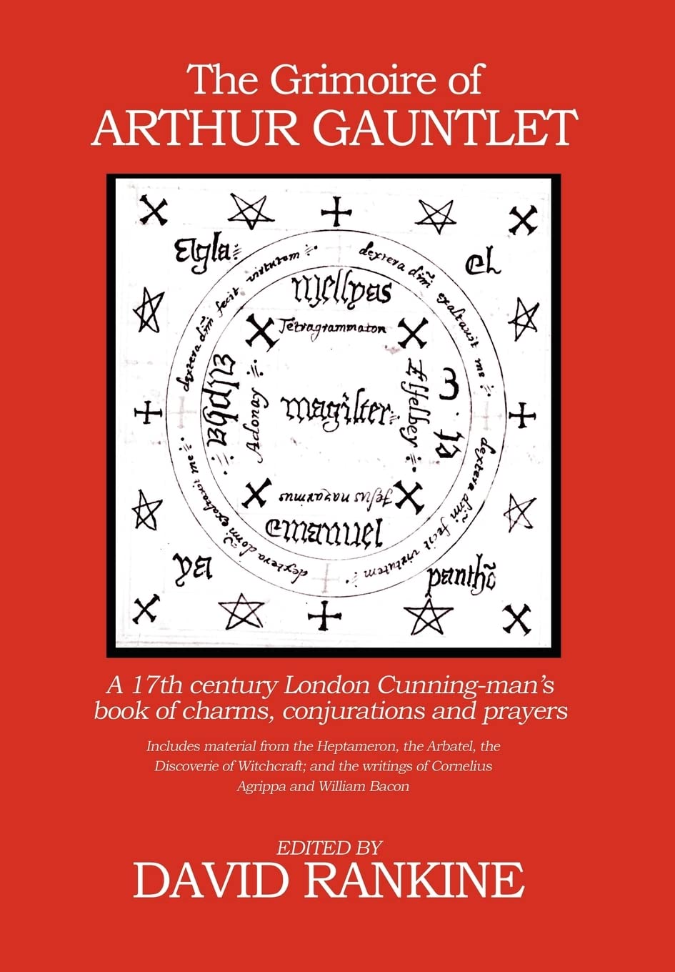 The Grimoire Of Arthur Gauntlet: A 17Th Century London Cunningman'S Book Of Charms, Conjurations And Prayers,Used