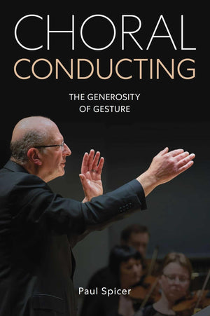 Choral Conducting: The Generosity Of Gesture