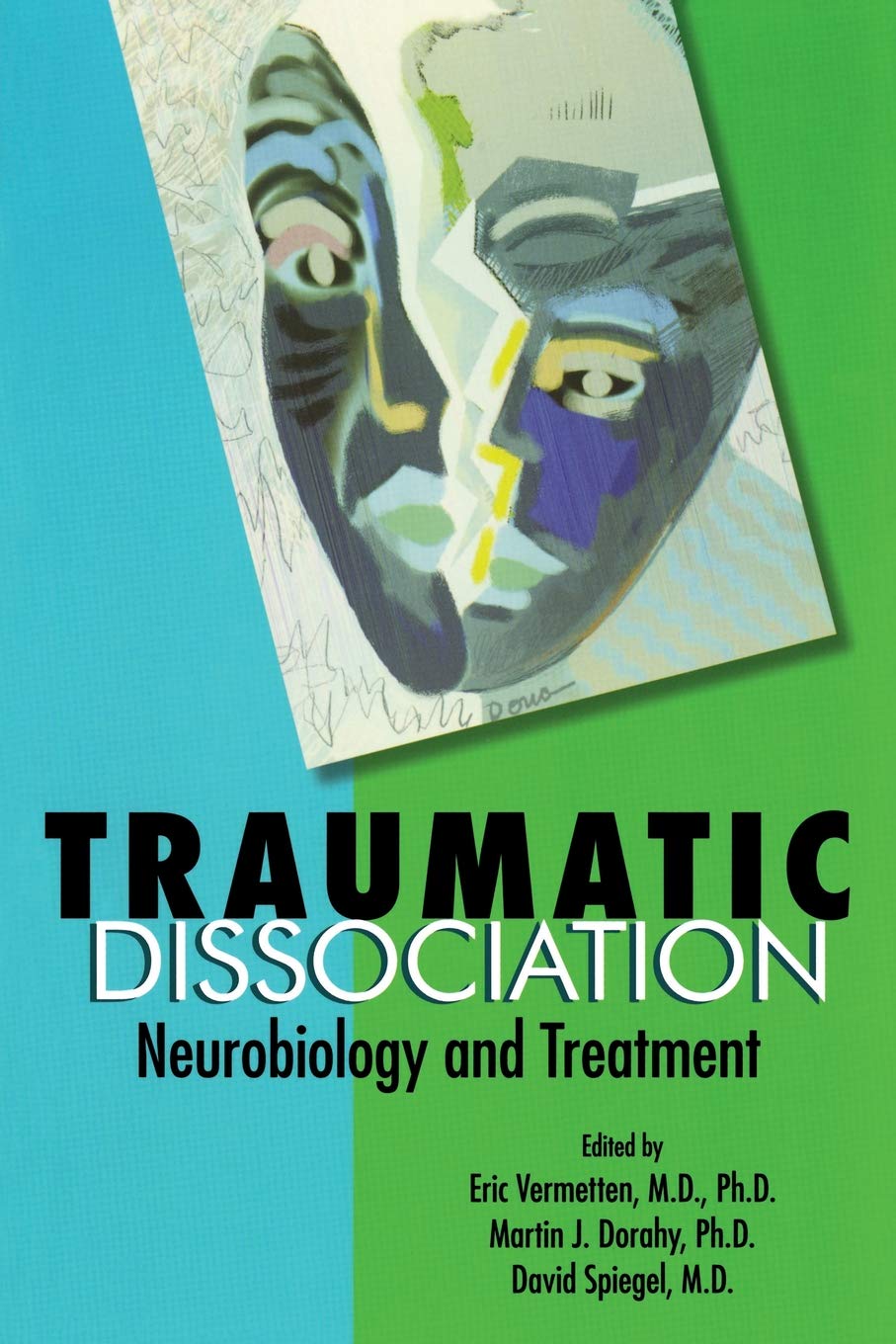 Traumatic Dissociation: Neurobiology and Treatment,Used